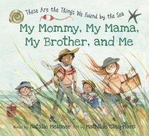 Book cover of My Mommy, My Mama, My Brother, and Me