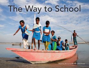 The Way to School by Rosemary McCarney with Plan International