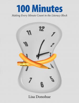 Cover of 100 Minutes: Making Every Minute Count in the Literacy Block