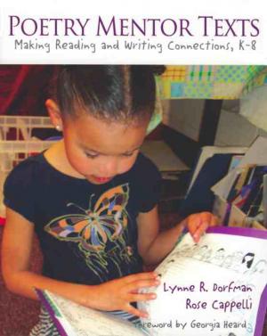 Cover of Poetry Mentor Texts: Making Reading and Writing Connections, K-8