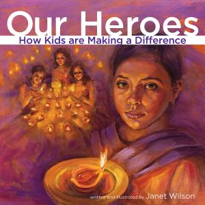Cover of Our Heroes How Kids are Making a Difference