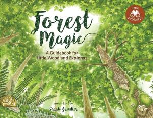 Forest Magic A Guidebook for Little Woodland Explorers book cover