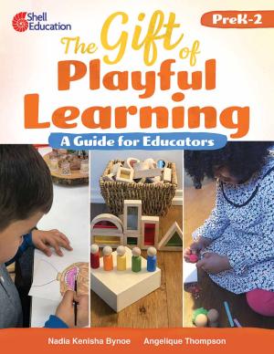 Front cover of The Gift of Playful Learning: A Guide for Educators