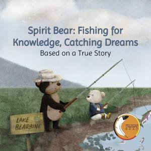 Spirit Bear: Fishing for Knowledge book cover